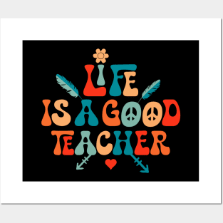 Life is a good teacher Posters and Art
